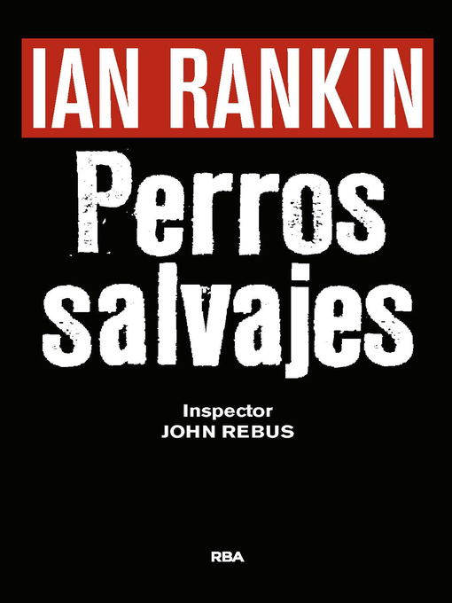 Title details for Perros salvajes by Ian Rankin - Available